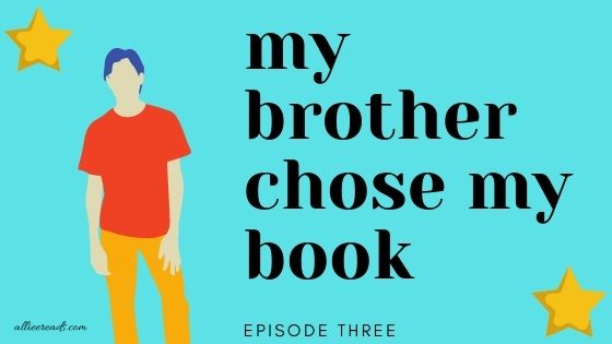 my brother chose my book: episode&nbsp;three