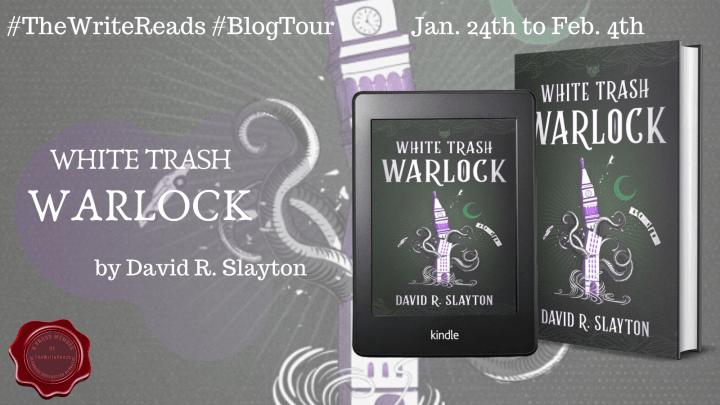 #THEWRITEREADS BLOG TOUR for WHITE TRASH WARLOCK by David R. Slayton #UltimateBlogTours