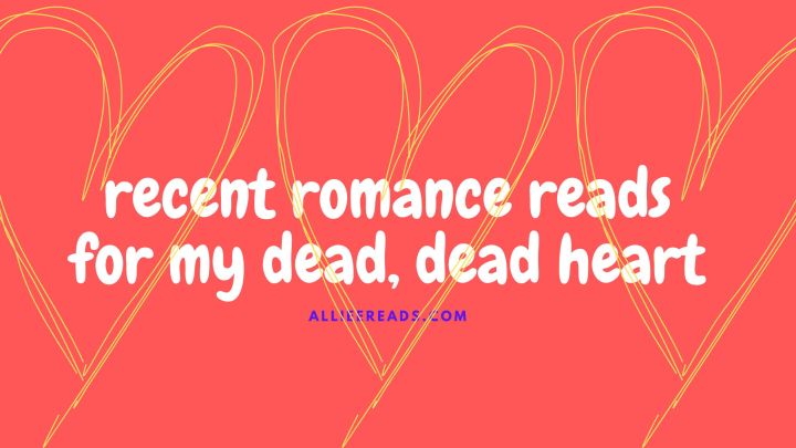 recent romance reads for my dead dead&nbsp;heart